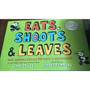 Eats, Shoots & Leaves: Why,‎ Commas Really Do Make a Difference!